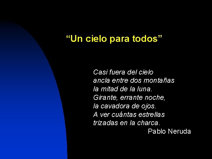 “Un cielo para todos” Casi fuera del cielo ancla entre dos montañas la mitad