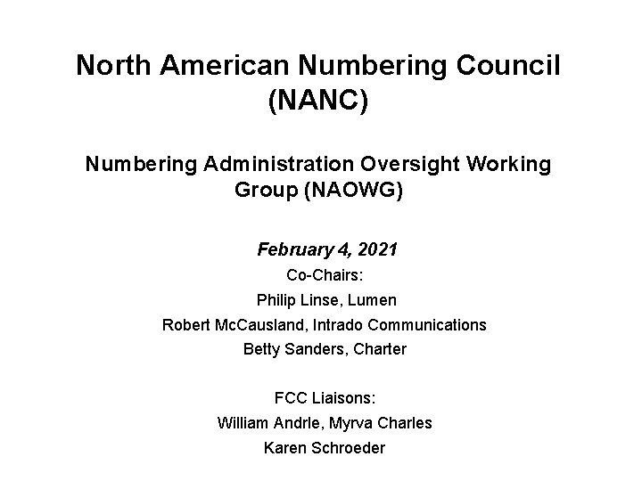 North American Numbering Council (NANC) Numbering Administration Oversight Working Group (NAOWG) February 4, 2021