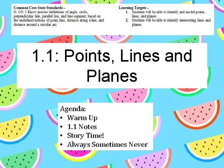 1. 1: Points, Lines and Planes Agenda: • Warm Up • 1. 1 Notes