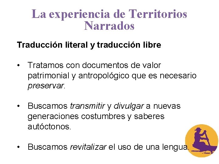 La experiencia de Territorios Narrados Traducción literal y traducción libre • Tratamos con documentos