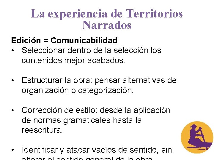 La experiencia de Territorios Narrados Edición = Comunicabilidad • Seleccionar dentro de la selección