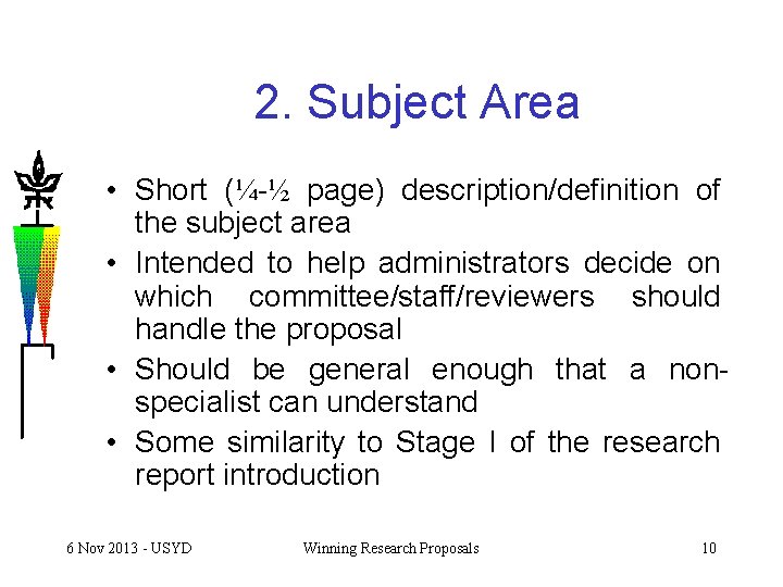 2. Subject Area • Short (¼-½ page) description/definition of the subject area • Intended