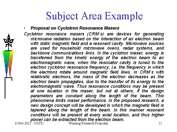 Subject Area Example • Proposal on Cyclotron Resonance Masers Cyclotron resonance masers (CRM’s) are