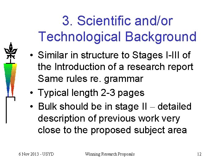 3. Scientific and/or Technological Background • Similar in structure to Stages I-III of the