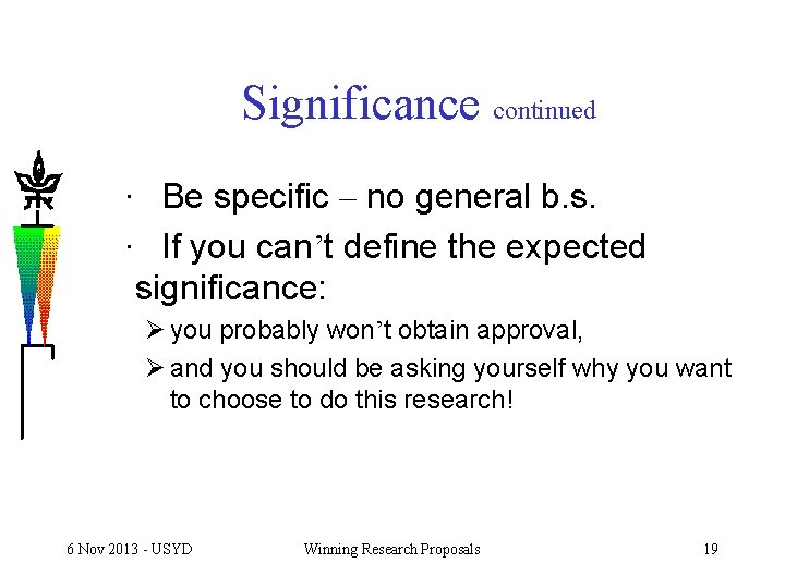 Significance continued · Be specific – no general b. s. · If you can’t