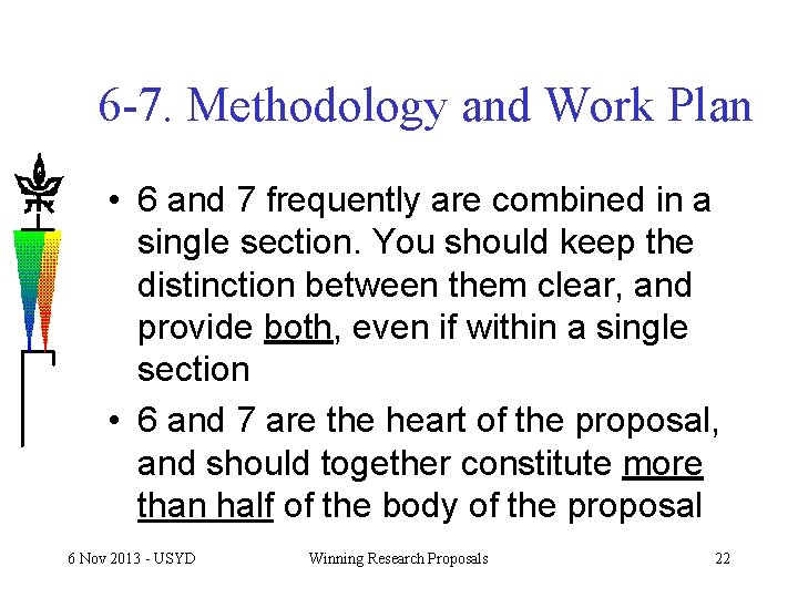 6 -7. Methodology and Work Plan • 6 and 7 frequently are combined in