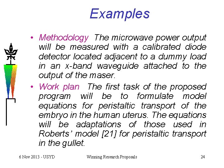 Examples • Methodology The microwave power output will be measured with a calibrated diode