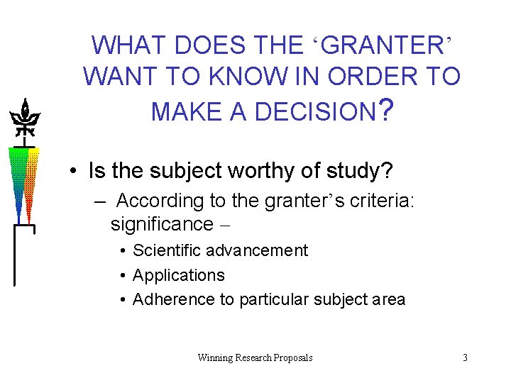 WHAT DOES THE ‘GRANTER’ WANT TO KNOW IN ORDER TO MAKE A DECISION? •
