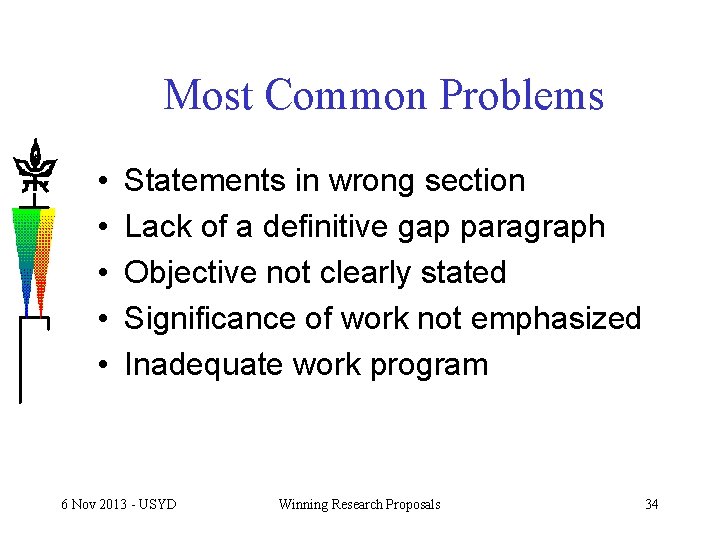 Most Common Problems • • • Statements in wrong section Lack of a definitive