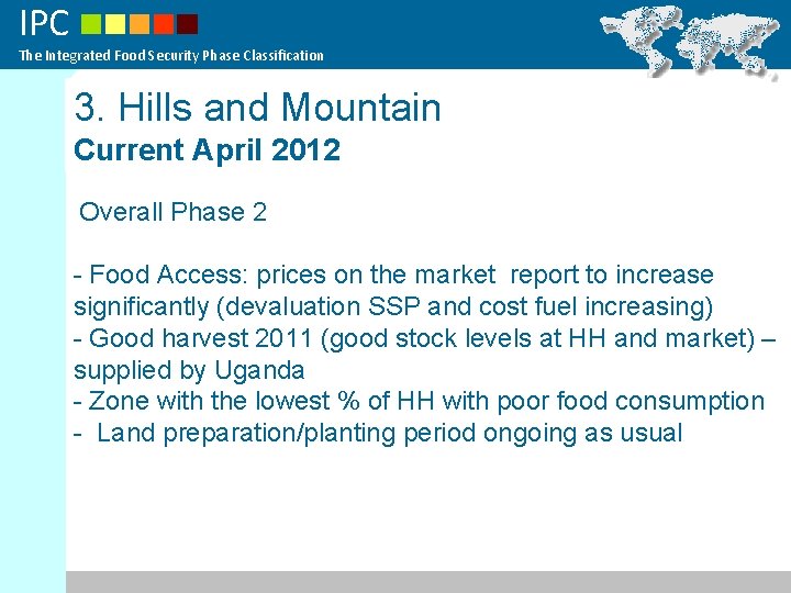 IPC The Integrated Food Security Phase Classification 3. Hills and Mountain Current April 2012