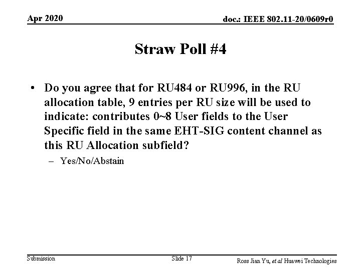 Apr 2020 doc. : IEEE 802. 11 -20/0609 r 0 Straw Poll #4 • Apr 2020 doc. : IEEE 802. 11 -20/0609 r 0 Straw Poll #4 •