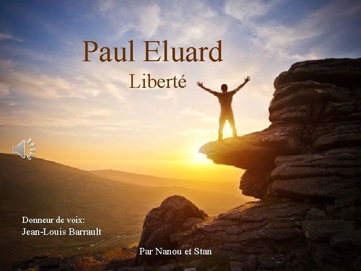 Paul Eluard Liberté Donneur de voix: Jean-Louis Barrault Par Nanou et Stan 