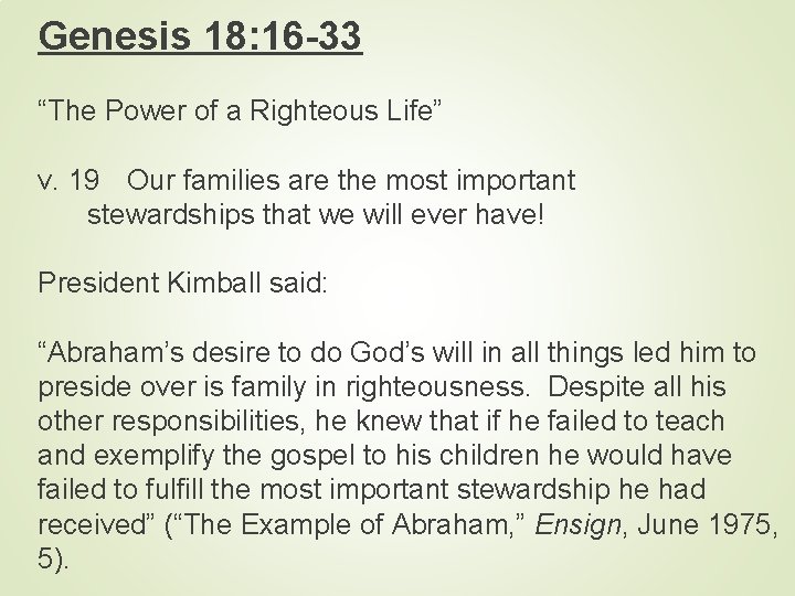 Genesis 18: 16 -33 “The Power of a Righteous Life” v. 19 Our families