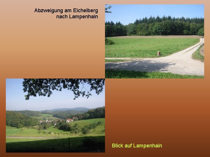 Abzweigung am Eichelberg nach Lampenhain Blick auf Lampenhain 