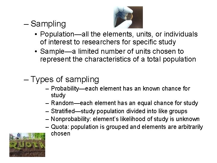 – Sampling • Population—all the elements, units, or individuals of interest to researchers for