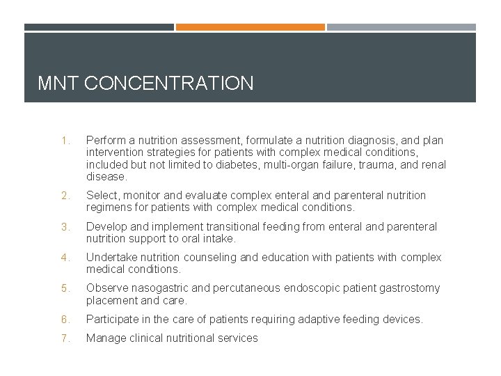 MNT CONCENTRATION 1. Perform a nutrition assessment, formulate a nutrition diagnosis, and plan intervention