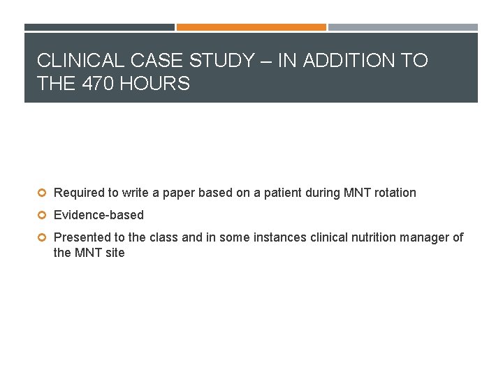 CLINICAL CASE STUDY – IN ADDITION TO THE 470 HOURS Required to write a
