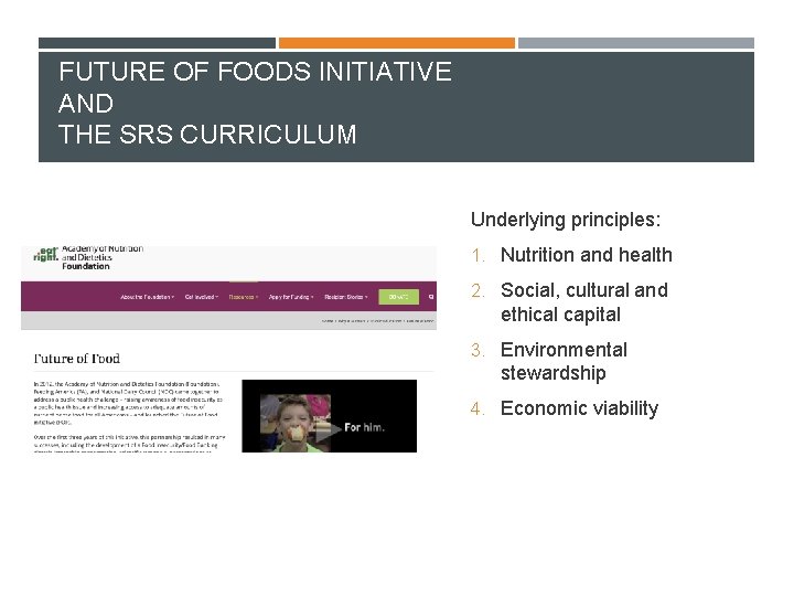 FUTURE OF FOODS INITIATIVE AND THE SRS CURRICULUM Underlying principles: 1. Nutrition and health