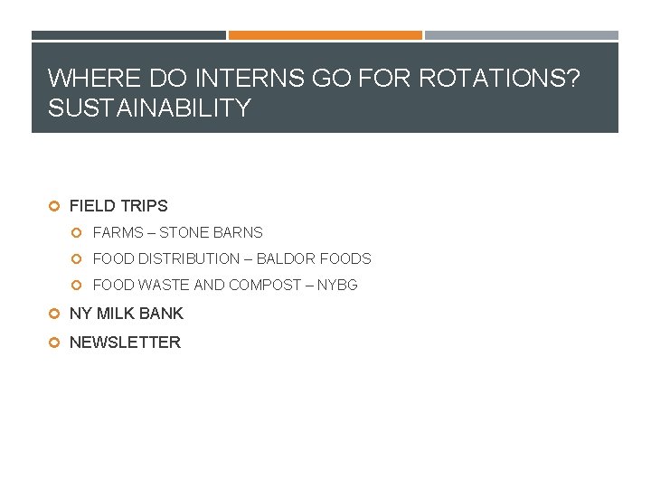 WHERE DO INTERNS GO FOR ROTATIONS? SUSTAINABILITY FIELD TRIPS FARMS – STONE BARNS FOOD
