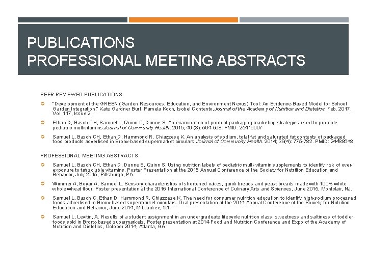 PUBLICATIONS PROFESSIONAL MEETING ABSTRACTS PEER REVIEWED PUBLICATIONS: “Development of the GREEN (Garden Resources, Education,