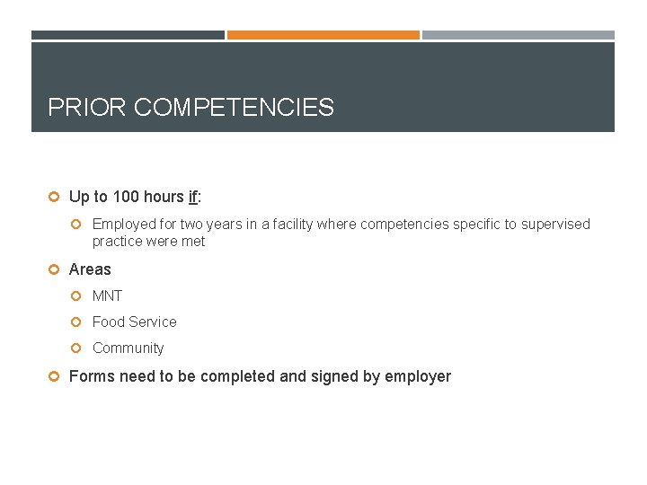 PRIOR COMPETENCIES Up to 100 hours if: Employed for two years in a facility