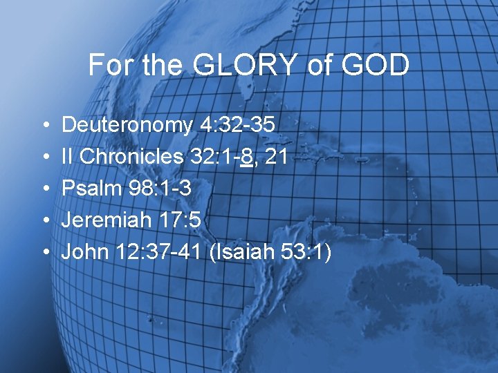 For the GLORY of GOD • • • Deuteronomy 4: 32 -35 II Chronicles