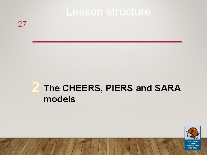 Lesson structure 27 2 The CHEERS, PIERS and SARA models 