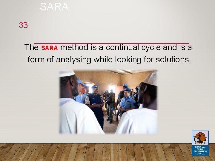 SARA 33 The SARA method is a continual cycle and is a form of