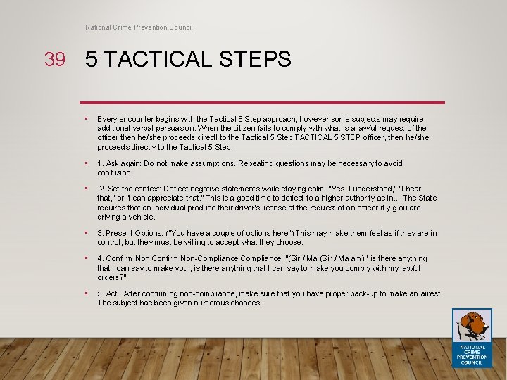 National Crime Prevention Council 39 5 TACTICAL STEPS • Every encounter begins with the