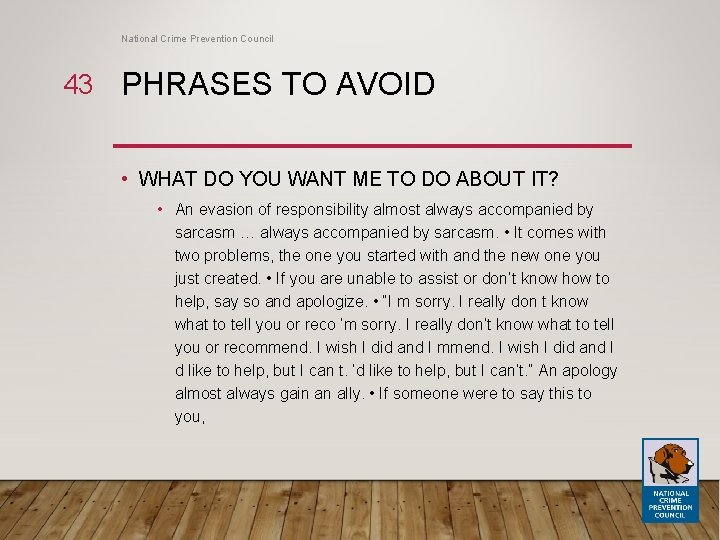 National Crime Prevention Council 43 PHRASES TO AVOID • WHAT DO YOU WANT ME