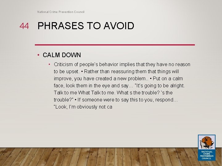 National Crime Prevention Council 44 PHRASES TO AVOID • CALM DOWN • Criticism of