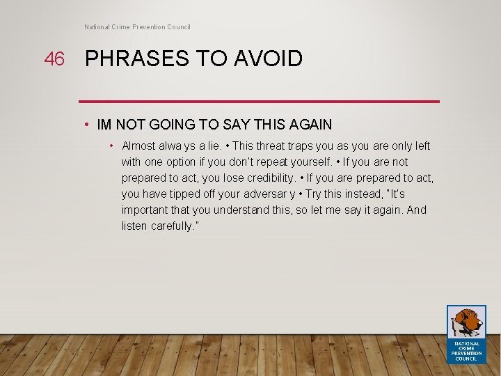 National Crime Prevention Council 46 PHRASES TO AVOID • IM NOT GOING TO SAY