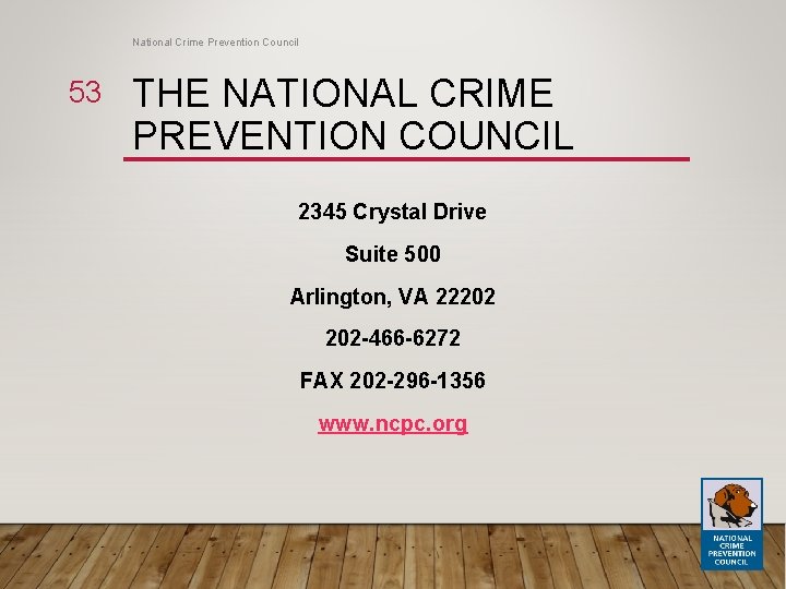 National Crime Prevention Council 53 THE NATIONAL CRIME PREVENTION COUNCIL 2345 Crystal Drive Suite