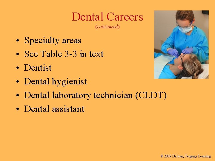 Dental Careers (continued) • • • Specialty areas See Table 3 -3 in text