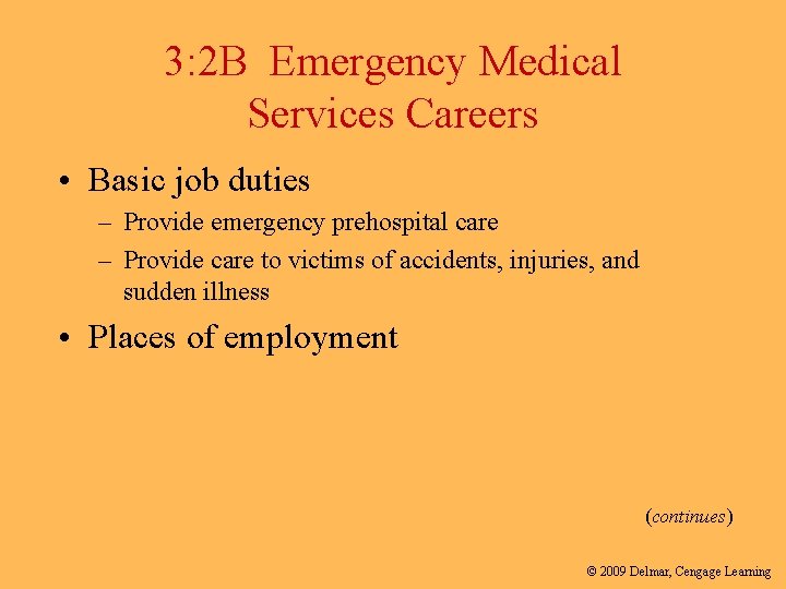 3: 2 B Emergency Medical Services Careers • Basic job duties – Provide emergency
