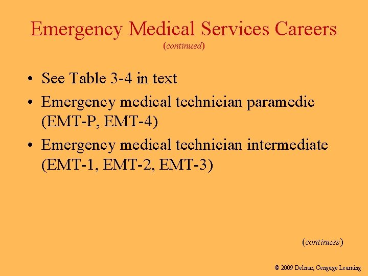 Emergency Medical Services Careers (continued) • See Table 3 -4 in text • Emergency
