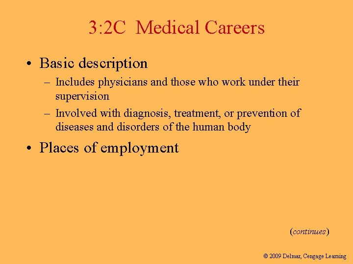 3: 2 C Medical Careers • Basic description – Includes physicians and those who