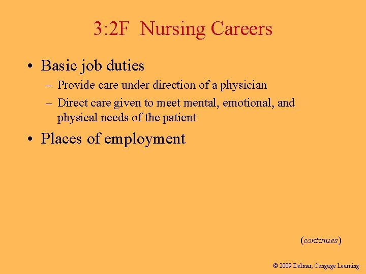3: 2 F Nursing Careers • Basic job duties – Provide care under direction