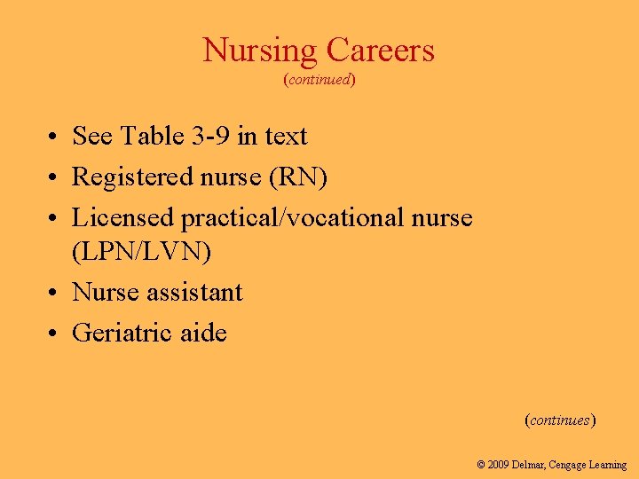 Nursing Careers (continued) • See Table 3 -9 in text • Registered nurse (RN)