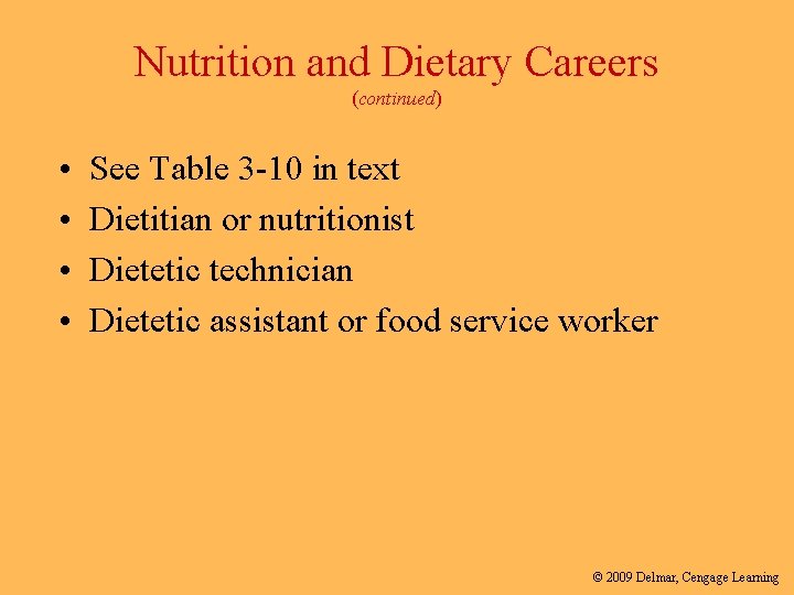 Nutrition and Dietary Careers (continued) • • See Table 3 -10 in text Dietitian