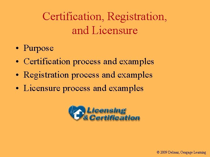 Certification, Registration, and Licensure • • Purpose Certification process and examples Registration process and