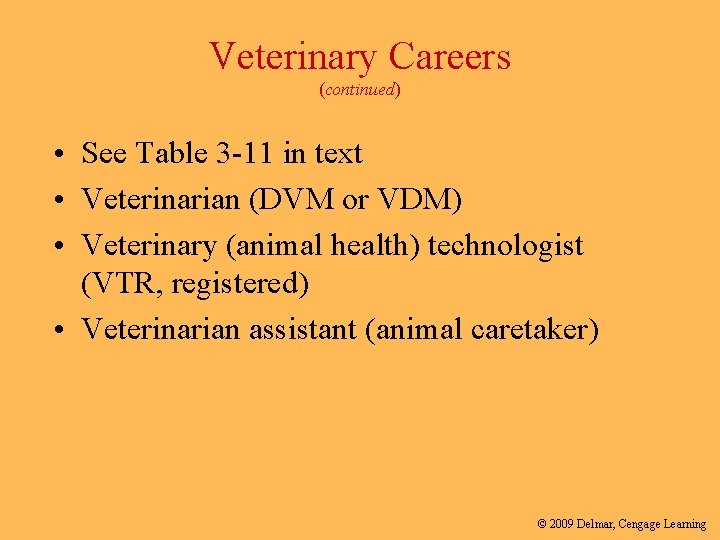 Veterinary Careers (continued) • See Table 3 -11 in text • Veterinarian (DVM or