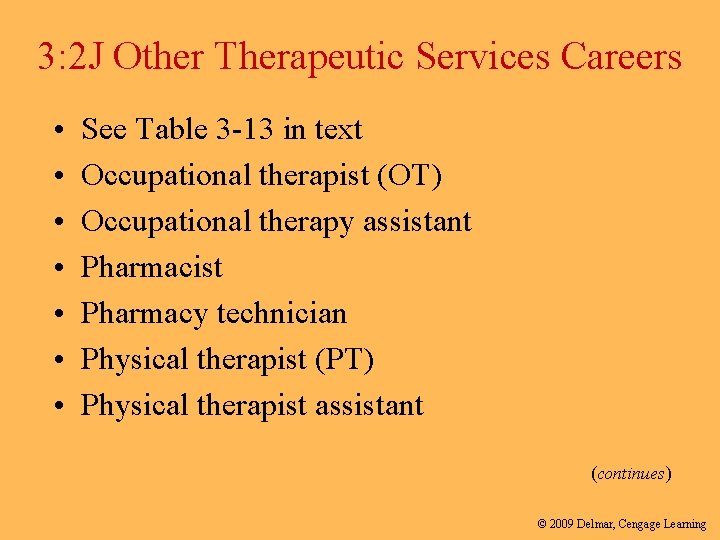 3: 2 J Other Therapeutic Services Careers • • See Table 3 -13 in