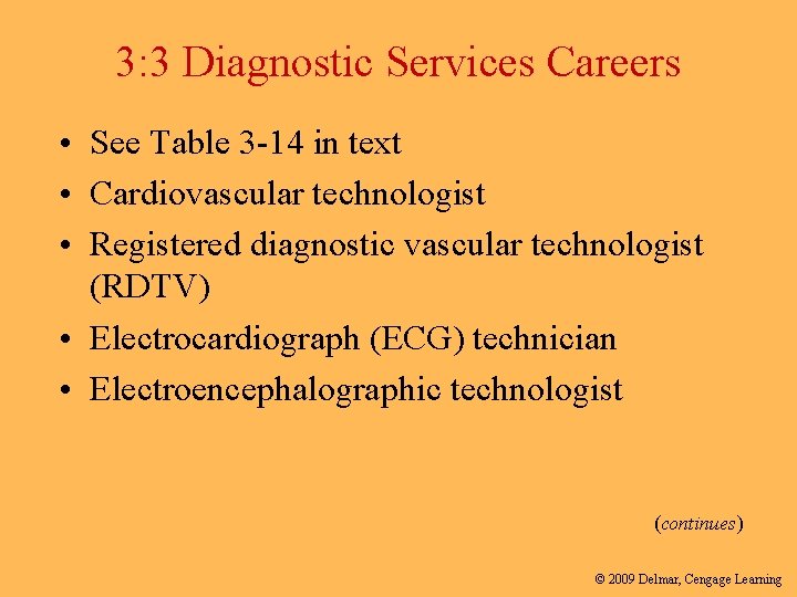 3: 3 Diagnostic Services Careers • See Table 3 -14 in text • Cardiovascular