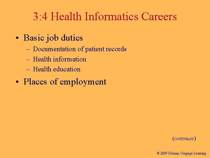 3: 4 Health Informatics Careers • Basic job duties – Documentation of patient records
