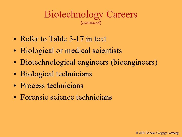 Biotechnology Careers (continued) • • • Refer to Table 3 -17 in text Biological