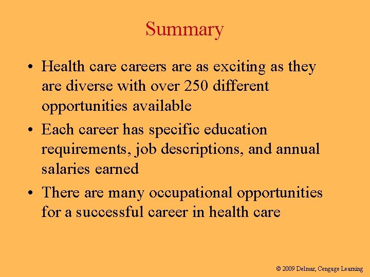 Summary • Health careers are as exciting as they are diverse with over 250
