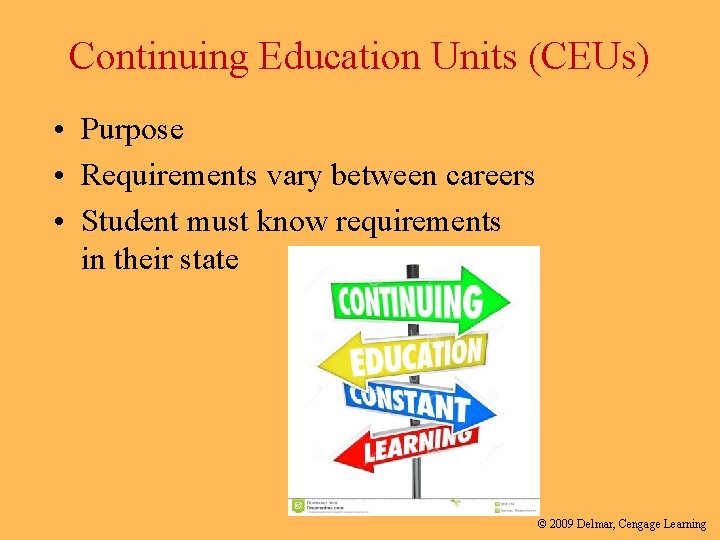 Continuing Education Units (CEUs) • Purpose • Requirements vary between careers • Student must
