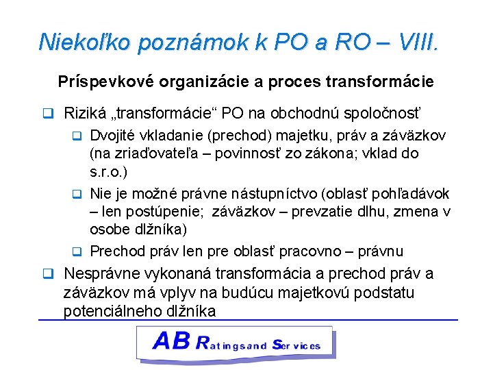 Niekoľko poznámok k PO a RO – VIII. Príspevkové organizácie a proces transformácie q
