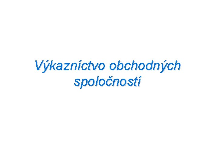 Výkazníctvo obchodných spoločností 